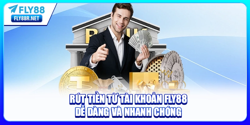 Rút tiền từ tài khoản FLY88 dễ dàng và nhanh chóng